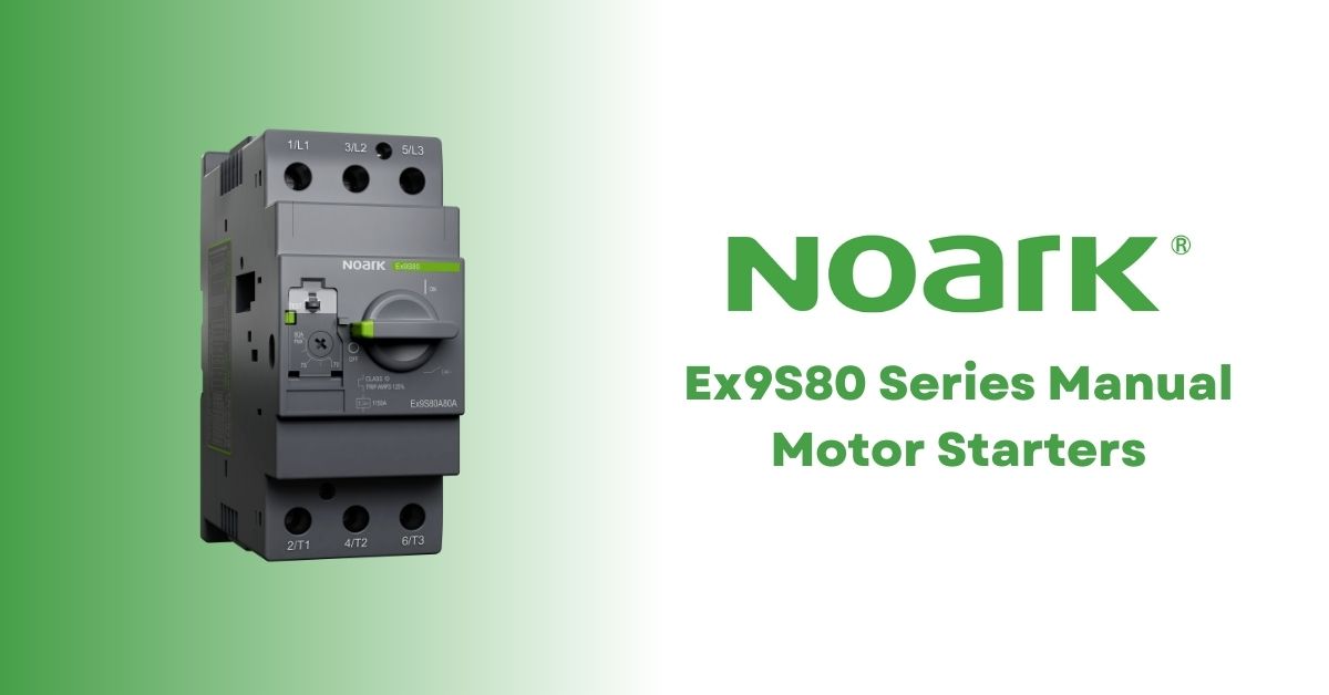 Noark's New Ex9S80 Manual Motor Starter - Noark